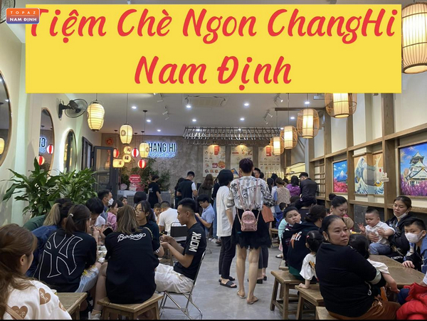 Tiệm chè Chang Hi thường xuyên đông khách vào cuối tuần 