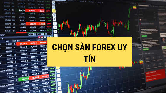 Lựa chọn nhà môi giới (broker) uy tín